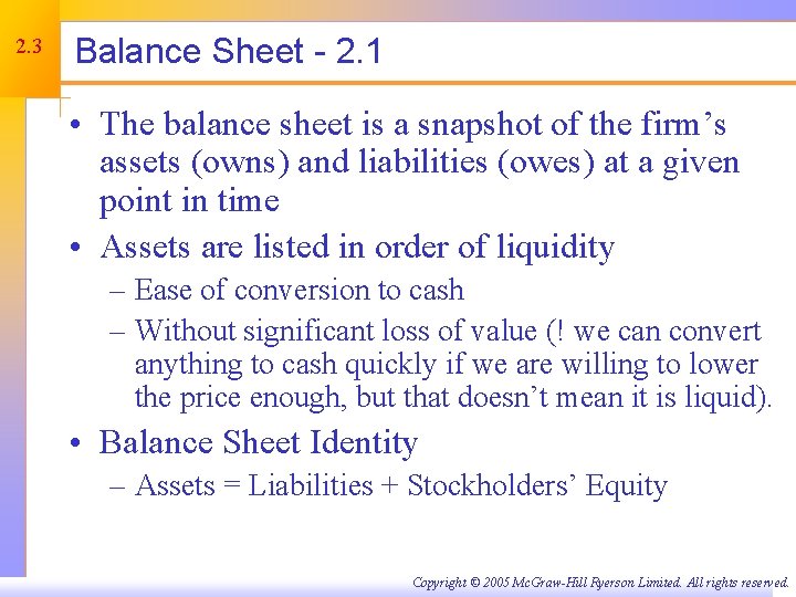 2. 3 Balance Sheet - 2. 1 • The balance sheet is a snapshot