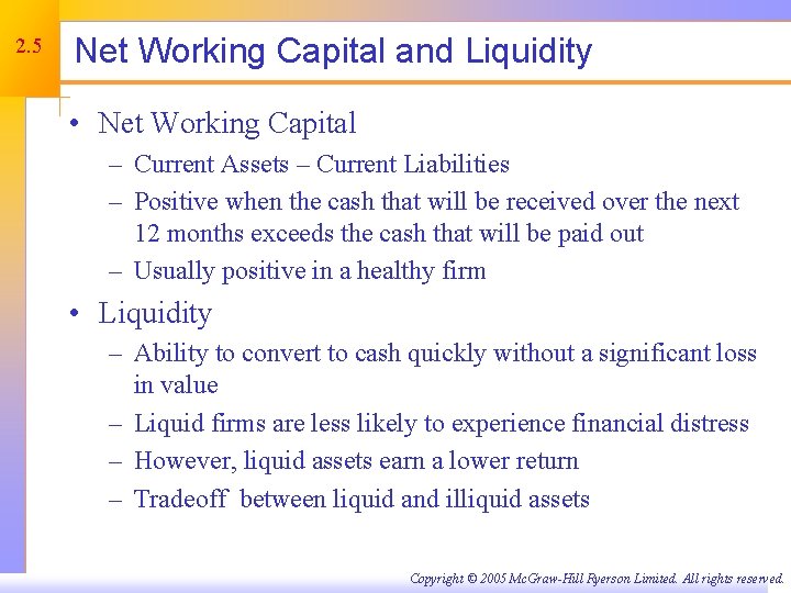 2. 5 Net Working Capital and Liquidity • Net Working Capital – Current Assets