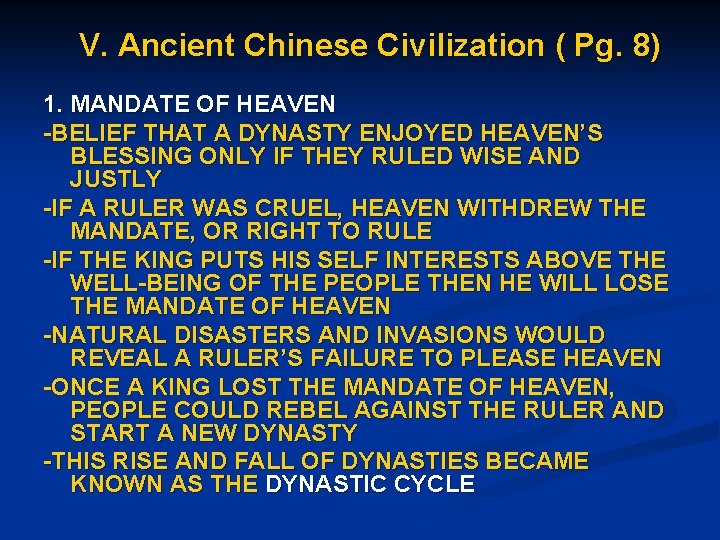 V. Ancient Chinese Civilization ( Pg. 8) 1. MANDATE OF HEAVEN -BELIEF THAT A