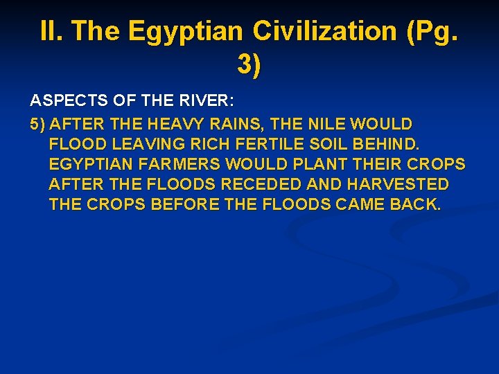 II. The Egyptian Civilization (Pg. 3) ASPECTS OF THE RIVER: 5) AFTER THE HEAVY