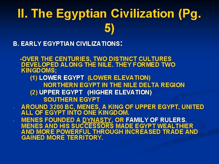 II. The Egyptian Civilization (Pg. 5) B. EARLY EGYPTIAN CIVILIZATIONS: - -OVER THE CENTURIES,