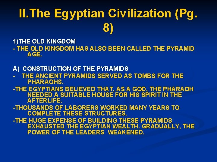 II. The Egyptian Civilization (Pg. 8) 1)THE OLD KINGDOM - THE OLD KINGDOM HAS