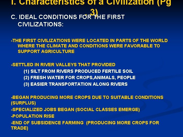 I. Characteristics of a Civilization (Pg. 3) C. IDEAL CONDITIONS FOR THE FIRST CIVILIZATIONS: