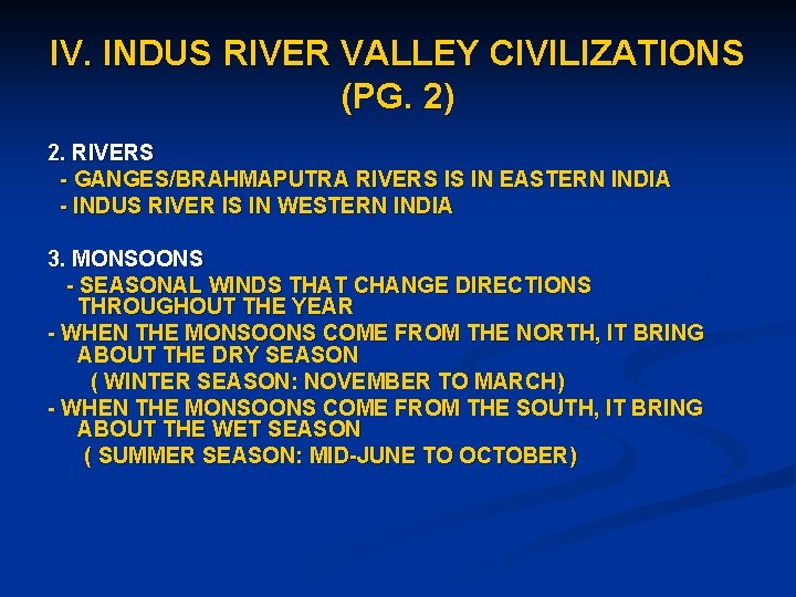 IV. INDUS RIVER VALLEY CIVILIZATIONS (PG. 2) 2. RIVERS - GANGES/BRAHMAPUTRA RIVERS IS IN
