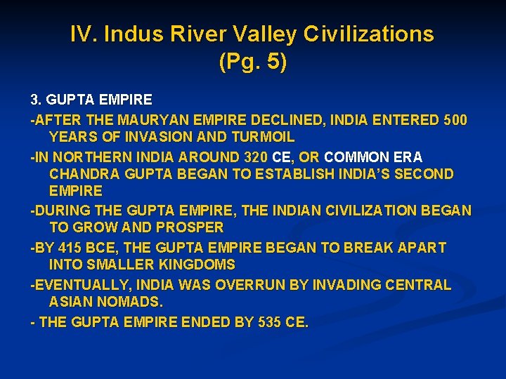 IV. Indus River Valley Civilizations (Pg. 5) 3. GUPTA EMPIRE -AFTER THE MAURYAN EMPIRE