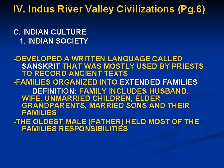 IV. Indus River Valley Civilizations (Pg. 6) C. INDIAN CULTURE 1. INDIAN SOCIETY -DEVELOPED