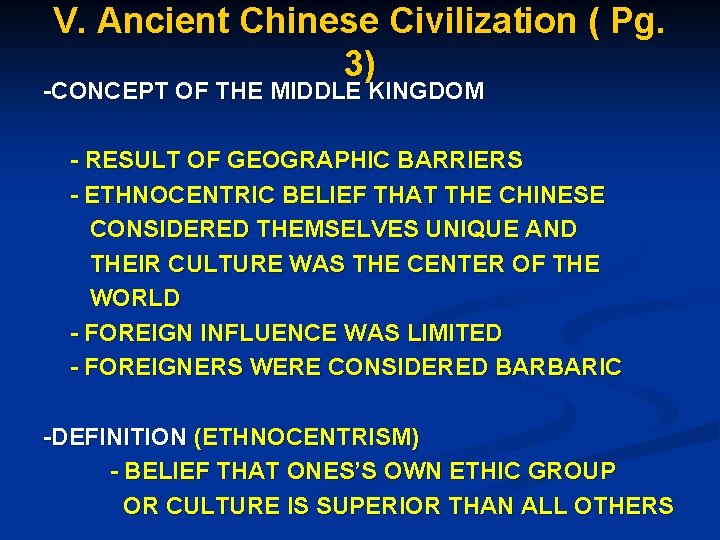 V. Ancient Chinese Civilization ( Pg. 3) -CONCEPT OF THE MIDDLE KINGDOM - RESULT