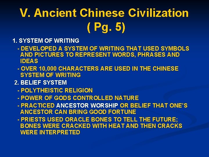 V. Ancient Chinese Civilization ( Pg. 5) 1. SYSTEM OF WRITING - DEVELOPED A