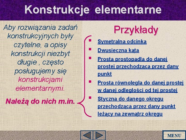 Konstrukcje elementarne Aby rozwiązania zadań konstrukcyjnych były czytelne, a opisy konstrukcji niezbyt długie , Konstrukcje elementarne Aby rozwiązania zadań konstrukcyjnych były czytelne, a opisy konstrukcji niezbyt długie ,