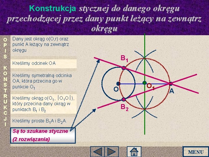 Konstrukcja stycznej do danego okręgu przechodzącej przez dany punkt leżący na zewnątrz okręgu O Konstrukcja stycznej do danego okręgu przechodzącej przez dany punkt leżący na zewnątrz okręgu O
