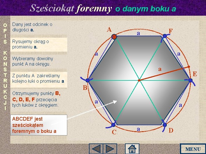 Sześciokąt foremny o danym boku a O Dany jest odcinek o P długości a. Sześciokąt foremny o danym boku a O Dany jest odcinek o P długości a.