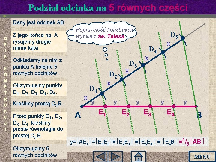 Podział odcinka na 5 równych części Dany jest odcinek AB O P I S Podział odcinka na 5 równych części Dany jest odcinek AB O P I S