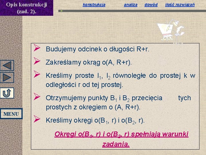 Opis konstrukcji (zad. 2). MENU konstrukcja analiza dowód Ø Ø Ø Budujemy odcinek o Opis konstrukcji (zad. 2). MENU konstrukcja analiza dowód Ø Ø Ø Budujemy odcinek o