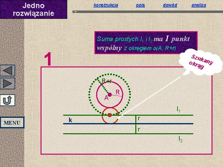 Jedno rozwiązanie konstrukcja opis dowód analiza Suma prostych l 1 i l 2 ma Jedno rozwiązanie konstrukcja opis dowód analiza Suma prostych l 1 i l 2 ma