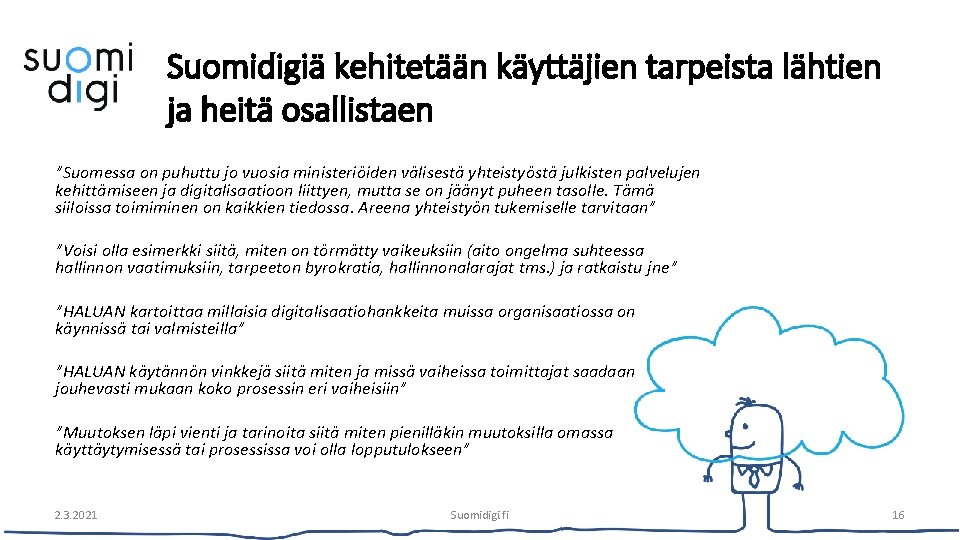 Suomidigiä kehitetään käyttäjien tarpeista lähtien ja heitä osallistaen ”Suomessa on puhuttu jo vuosia ministeriöiden