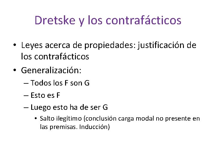 Dretske y los contrafácticos • Leyes acerca de propiedades: justificación de los contrafácticos •