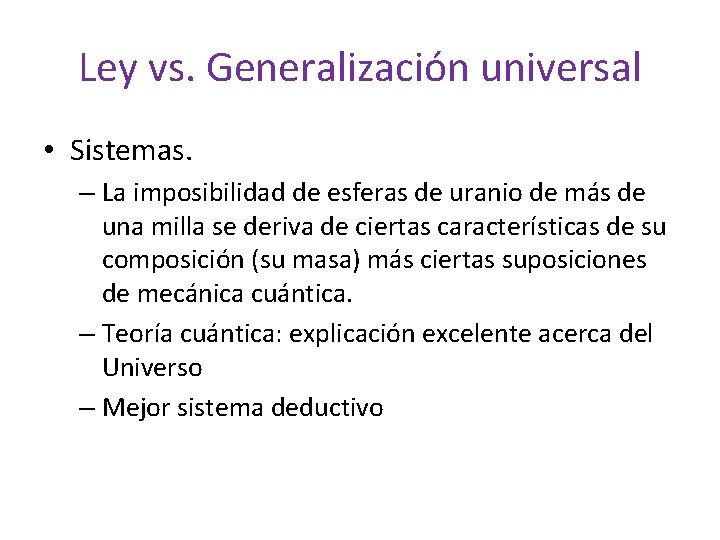 Ley vs. Generalización universal • Sistemas. – La imposibilidad de esferas de uranio de