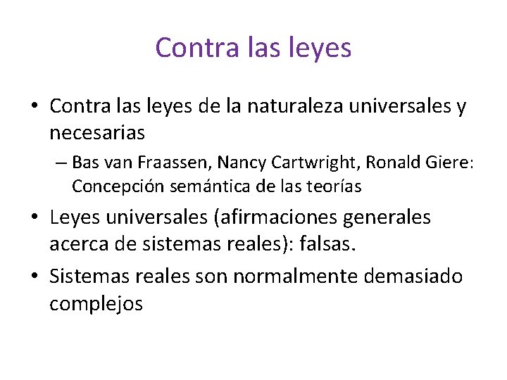 Contra las leyes • Contra las leyes de la naturaleza universales y necesarias –