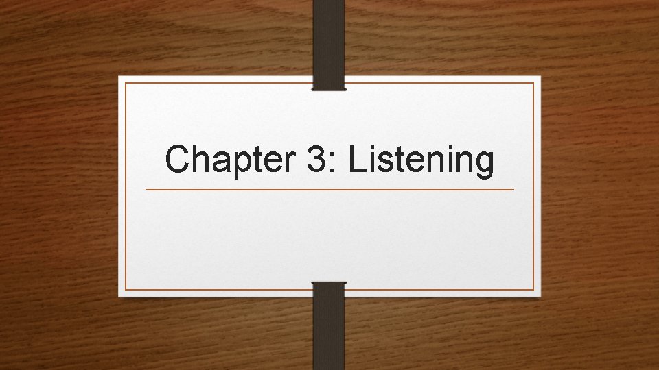 Chapter 3: Listening 
