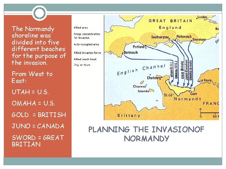 The Normandy shoreline was divided into five different beaches for the purpose of the The Normandy shoreline was divided into five different beaches for the purpose of the