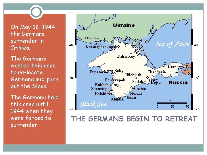 On May 12, 1944 the Germans surrender in Crimea. The Germans wanted this area