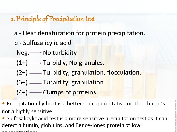 a - Heat denaturation for protein precipitation. b - Sulfosalicylic acid Neg. No turbidity