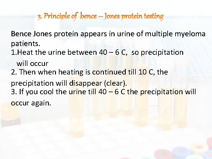 Bence Jones protein appears in urine of multiple myeloma patients. 1. Heat the urine