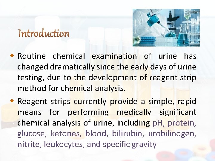  Routine chemical examination of urine has changed dramatically since the early days of