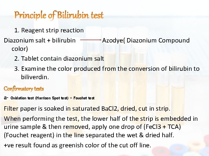 1. Reagent strip reaction Diazonium salt + bilirubin Azodye( Diazonium Compound color) 2. Tablet