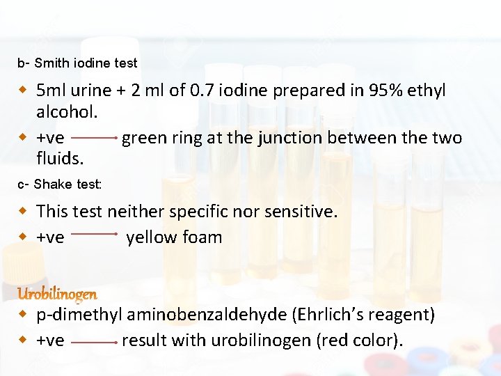 b- Smith iodine test 5 ml urine + 2 ml of 0. 7 iodine