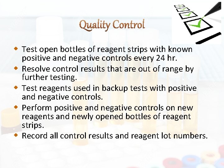  Test open bottles of reagent strips with known positive and negative controls every