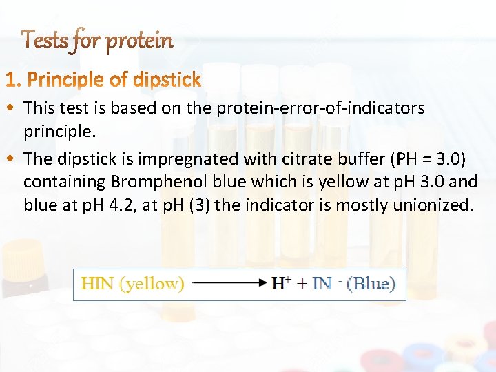  This test is based on the protein-error-of-indicators principle. The dipstick is impregnated with