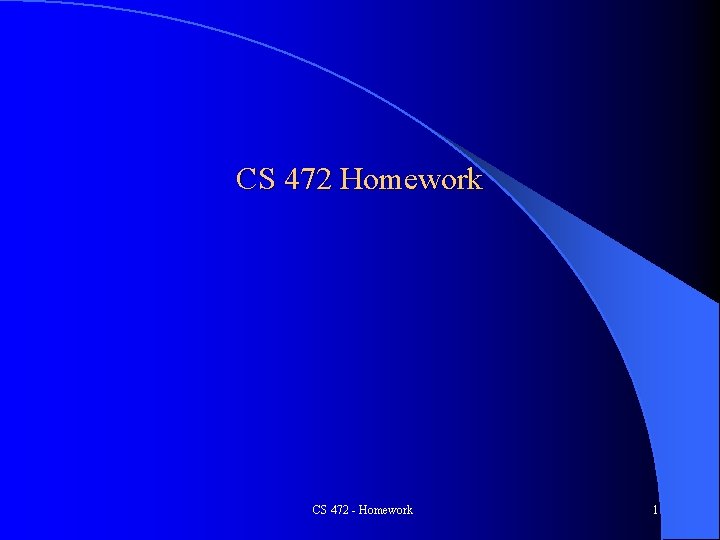 CS 472 Homework CS 472 - Homework 1 