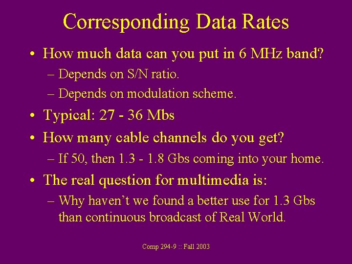 Corresponding Data Rates • How much data can you put in 6 MHz band?