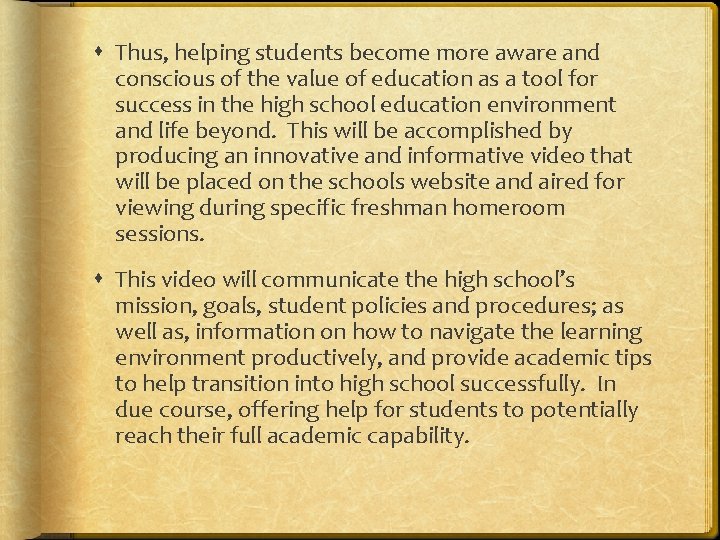  Thus, helping students become more aware and conscious of the value of education