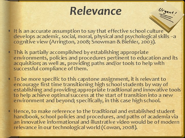 Relevance It is an accurate assumption to say that effective school culture develops academic,