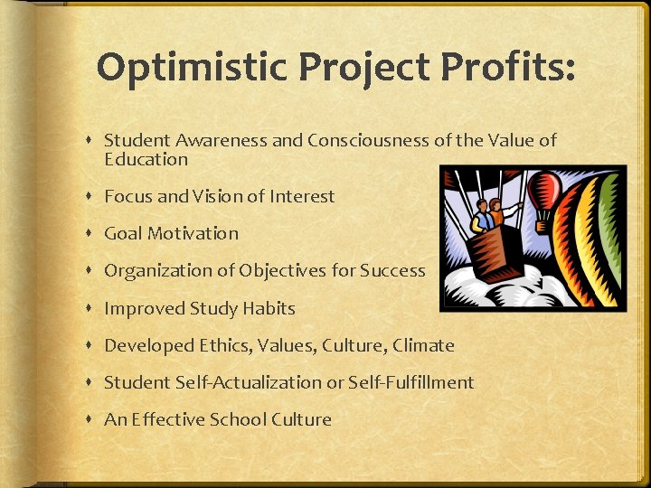 Optimistic Project Profits: Student Awareness and Consciousness of the Value of Education Focus and