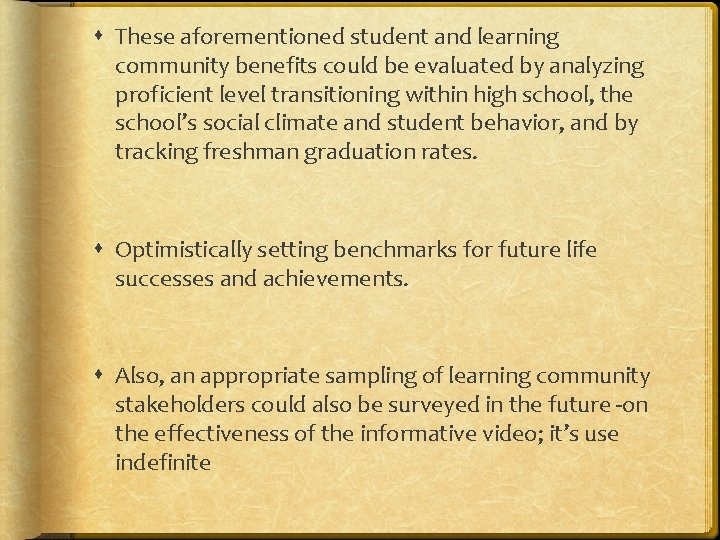  These aforementioned student and learning community benefits could be evaluated by analyzing proficient