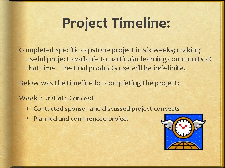 Project Timeline: Completed specific capstone project in six weeks; making useful project available to