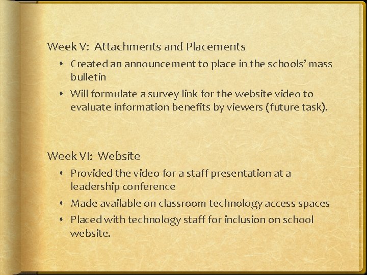 Week V: Attachments and Placements Created an announcement to place in the schools’ mass