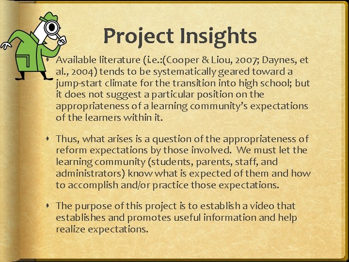 Project Insights Available literature (i. e. : (Cooper & Liou, 2007; Daynes, et al.