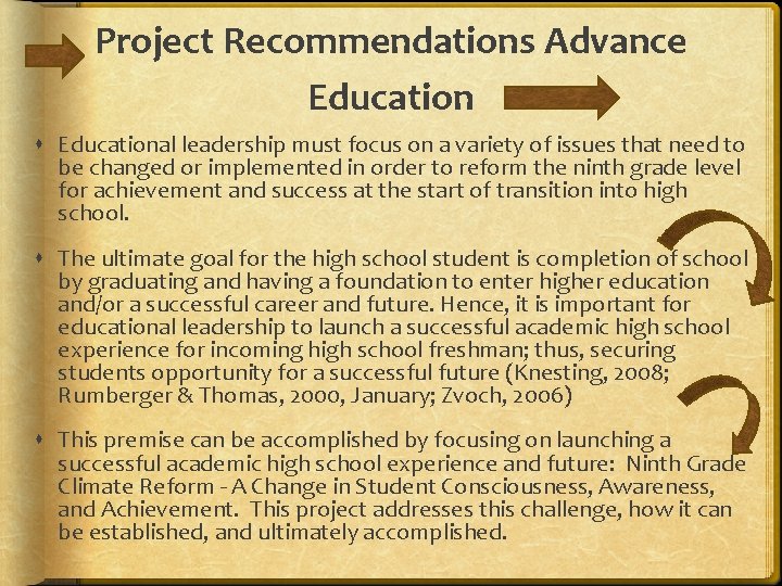 Project Recommendations Advance Educational leadership must focus on a variety of issues that need