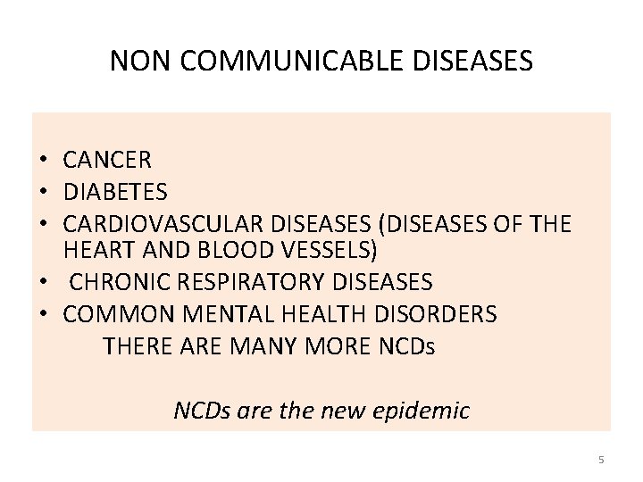 NON COMMUNICABLE DISEASES • CANCER • DIABETES • CARDIOVASCULAR DISEASES (DISEASES OF THE HEART