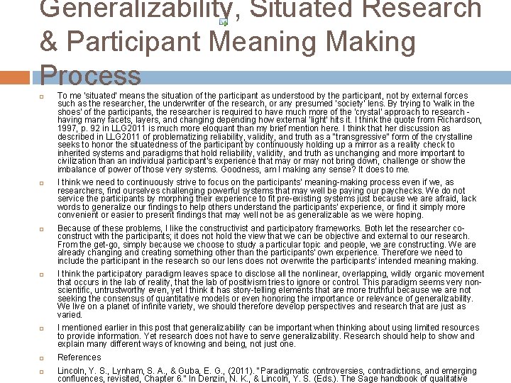 Generalizability, Situated Research & Participant Meaning Making Process To me 'situated' means the situation