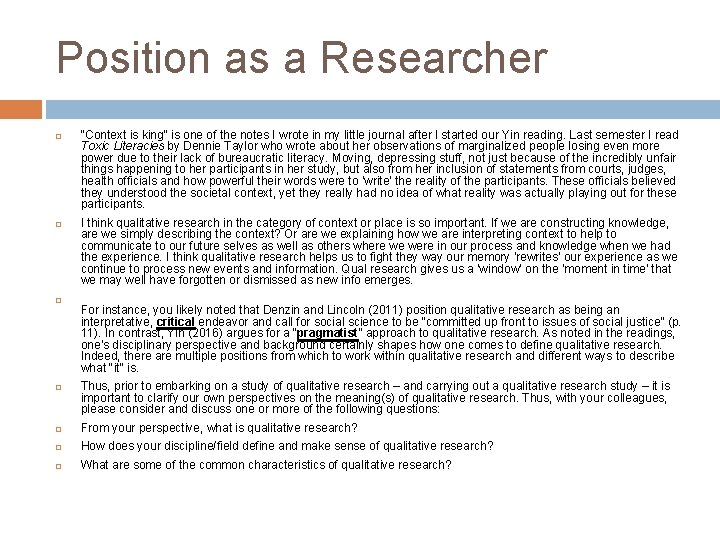 Position as a Researcher "Context is king" is one of the notes I wrote