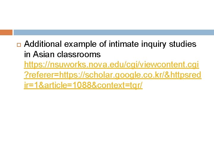  Additional example of intimate inquiry studies in Asian classrooms https: //nsuworks. nova. edu/cgi/viewcontent.