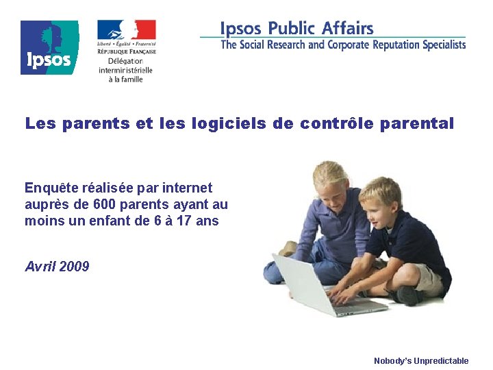 Les parents et les logiciels de contrôle parental Enquête réalisée par internet auprès de