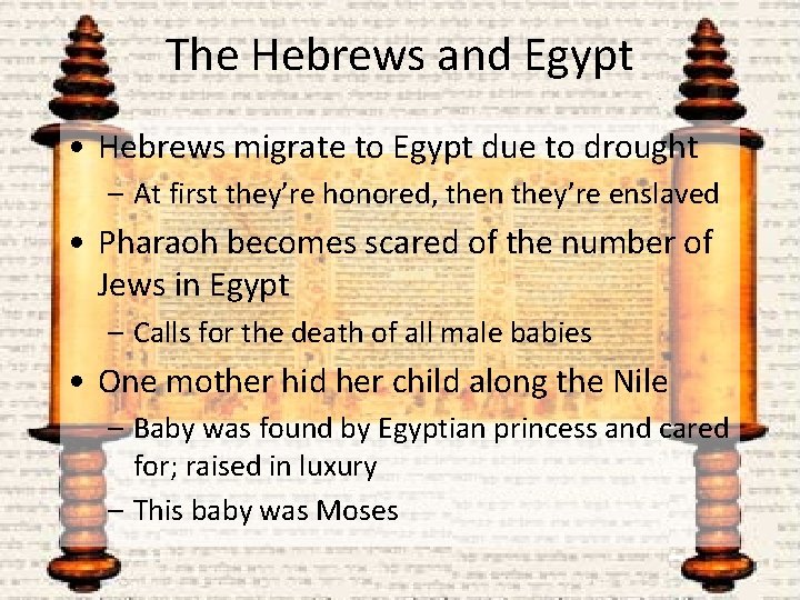 The Hebrews and Egypt • Hebrews migrate to Egypt due to drought – At