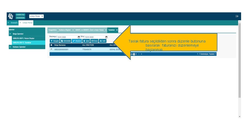 Taslak fatura seçildikten sonra düzenle butonuna basılarak faturanızı düzenlemeye başlanmalı 
