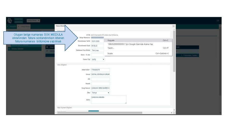 Oluşan belge numarası SGK MEDULA ekranından fatura sonlandırırken istenen fatura numarası bölümüne yazılmalı 